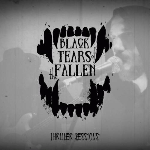 Black Tears Of The Fallen : Thriller Sessions